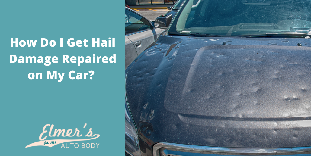 How Do I Get Hail Damage Repaired on My Car? | Elmer's Auto Body