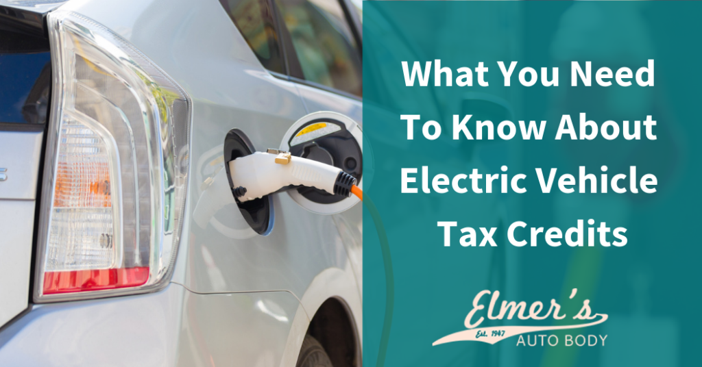 What You Need To Know About Electric Vehicle Tax Credits Elmers Auto