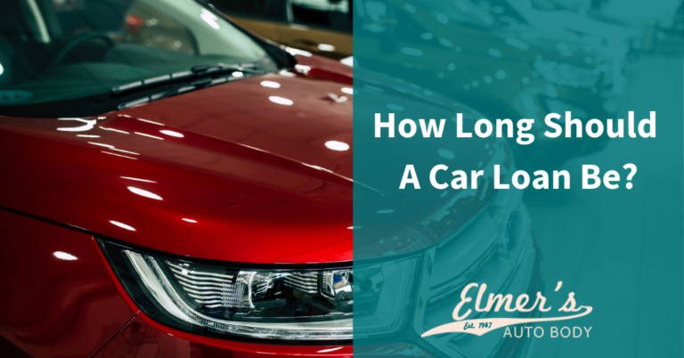 how-long-should-a-car-loan-be-elmer-s-auto-body