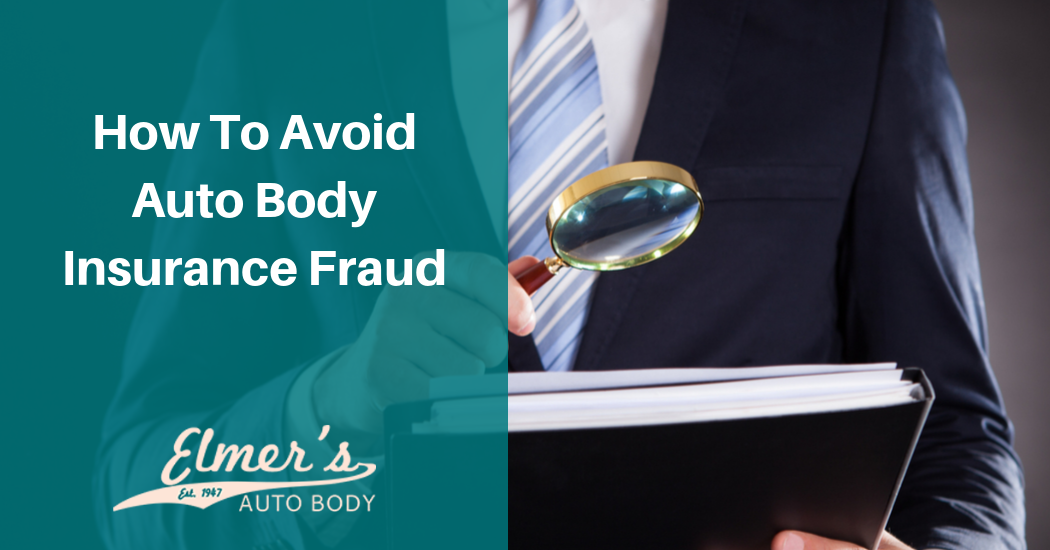 How To Avoid Auto Body Insurance Fraud
