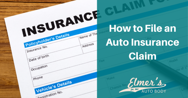 How To File An Auto Insurance Claim | Elmer's Auto Body