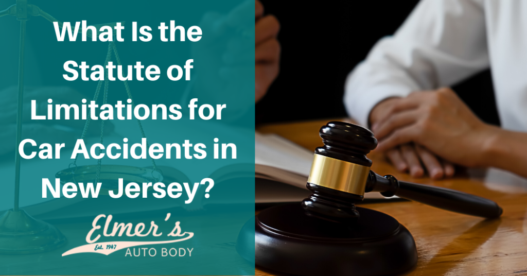 Statute of Limitations for Car Accidents in New Jersey Elmer's Auto Body