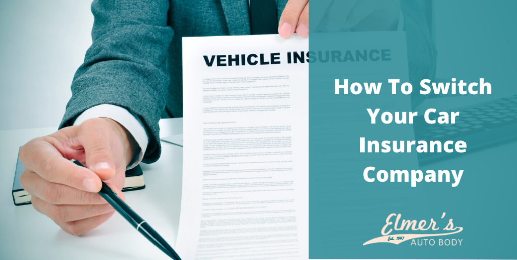 How To Switch Your Car Insurance Company | Elmer's Auto Body