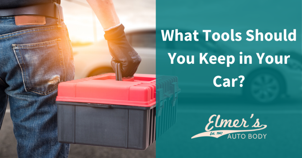 What Tools Should You Keep in Your Car? Elmer's Auto Body