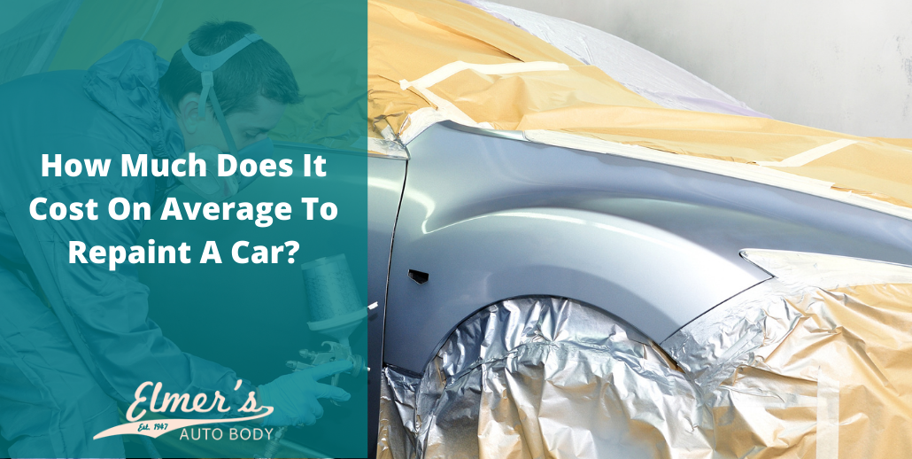 How Much Does It Cost On Average To Repaint A Car Elmer s Auto Body