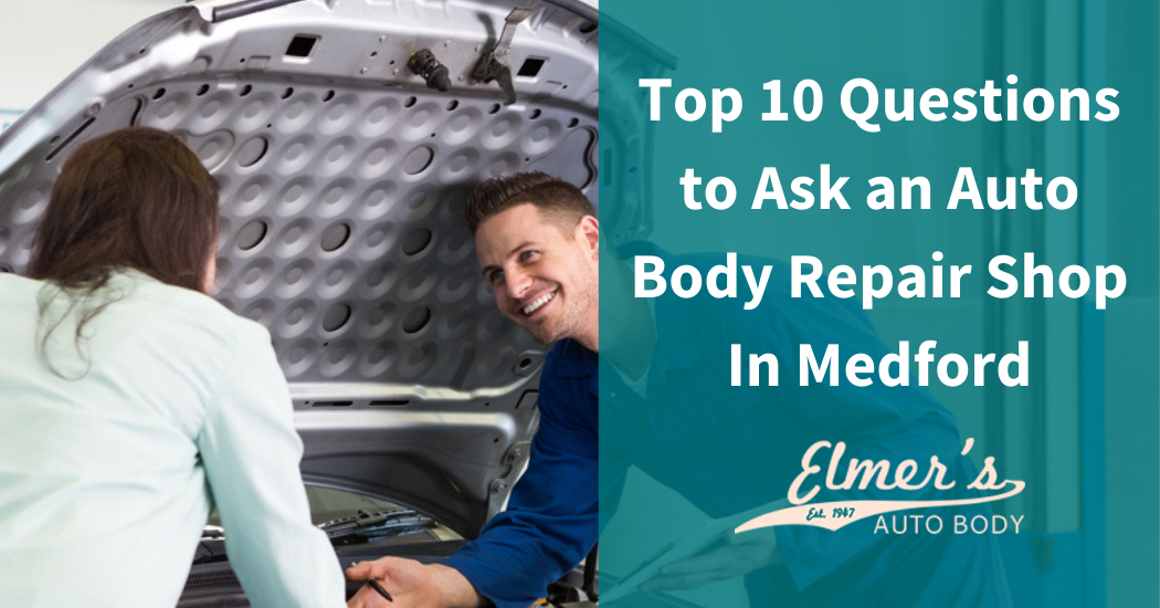 Top 10 Questions to Ask an Auto Body Repair Shop In Medford